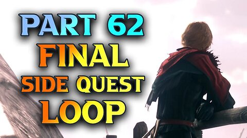 FF16 Final Side Quest Loop Begins - Final Fantasy XVI Walkthrough Part 62