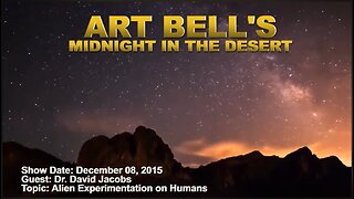 Art Bell Radio: Midnight In The Desert with Dr. David Jacobs - Alien Experimentations on Humans