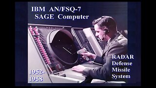 IBM Computer History: SAGE, World's Largest Computer (AN/FSQ-7) (cold war RADAR defense) 1950's