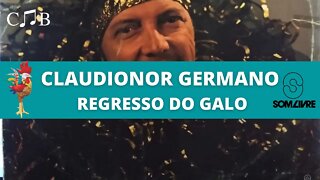 Claudionor Germano - Regresso do Galo