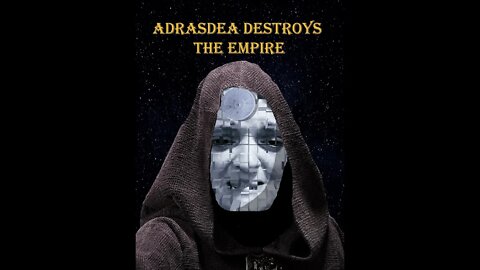 Adrasdea Destroys the Empire