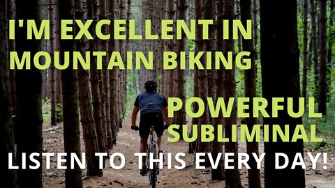 Powerful Mountain Biking Positive Subliminal (Relaxing Music) [Develop Strength and Endurance]