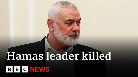 Top Hamas leader Ismail Haniyeh killed in Iran / BBC News