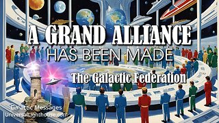 A GRAND ALLIANCE HAS BEEN MADE ~ The Galactic Federation