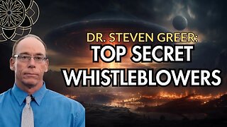 Dr. Steven Greer: Top Secret Whistleblowers, Understanding Consciousness and First Contact.