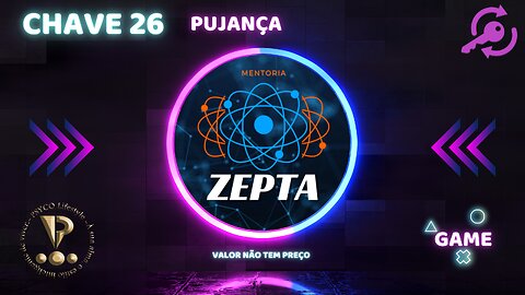 ZEPTA - Chave 26: Pujança