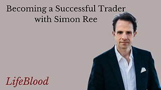 Becoming a Successful Trader with Simon Ree