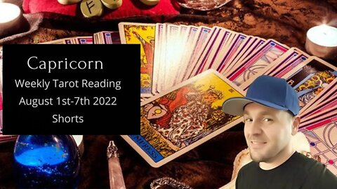 Capricorn Tarot Today Reading for the week of August 1st-7th 2022