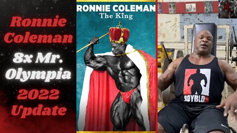 "The King" Ronnie Coleman, Greatest Bodybuilder of All Time | How's He Living in 2022?