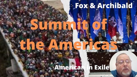 Summit of the Americans | Fox & Archibald - 024 | American in Exile