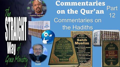 Commentaries on the Qur'an Part 12: Commentaries on the Hadiths