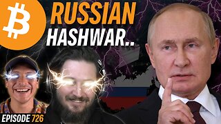 BREAKING: Russia Embraces Bitcoin | EP 726