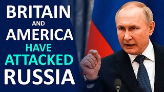 Britain and America HAVE Attacked Russia 11/01/2022