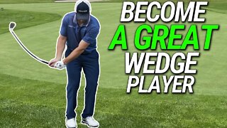 BETTER WEDGES = Better Scores! | The Keys To Being a Great Wedge Player