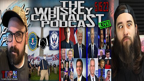 Does Patriot Front = Feds?/2024 Presidential Candidates Review | The Whiskey Capitalist | 5.15.23