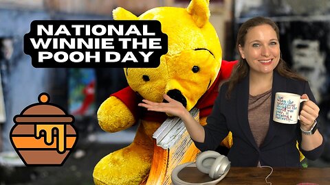 The Holidays Podcast: National Winnie The Pooh Day (Ep. 19)