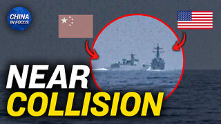Close Call: Chinese Ship ‘Cuts Off’ US Destroyer