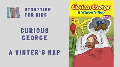 @Storytime for Kids | Curious George | A Winter's Nap by H.A. Rey