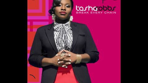 Break every chain by Tasha Cobbs