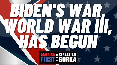 Sebastian Gorka FULL SHOW: Biden's war, World War III, has begun.