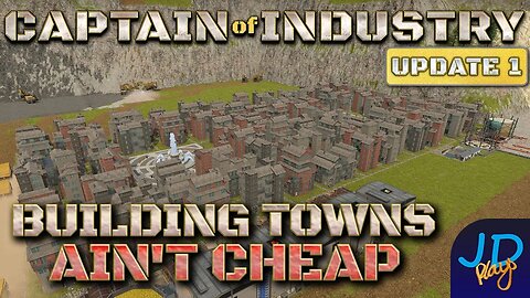 Building a Town ain't cheap! 🚛 Ep47🚜 Captain of Industry Update 1 👷 Lets Play, Walkthrough