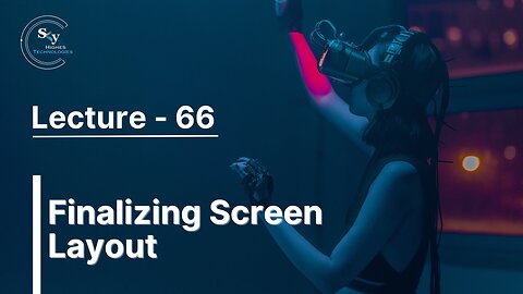 66 - Finalizing Screen Layout | Skyhighes | React Native