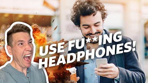 Use HEADPHONES In Public! - RANT!