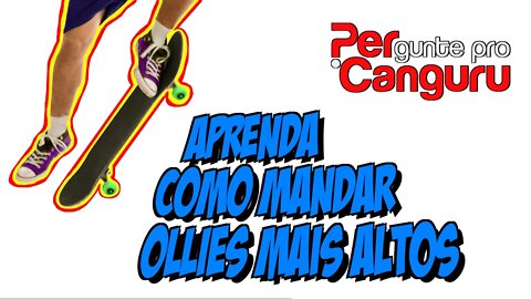 Aprenda Ollies mais altos ! - PERgunte pro CANGURU