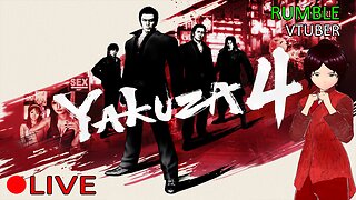 (VTUBER) - Lets get distracted in Japan - Yakuza 4 #3 - RUMBLE