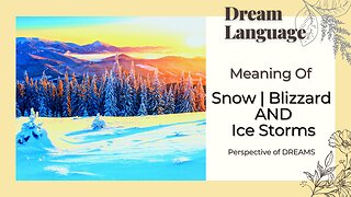 Meaning Of Ice Storms |Blizzards & Snow In Dreams | Biblical Meaning Of Weather In Dreams