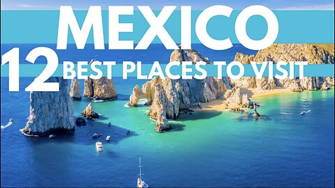 12 Best Places To Visit in Mexico 2024