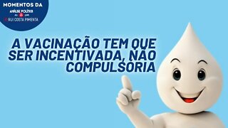 A campanha pela vacina é uma questão de convencimento, não de obrigação | Momentos