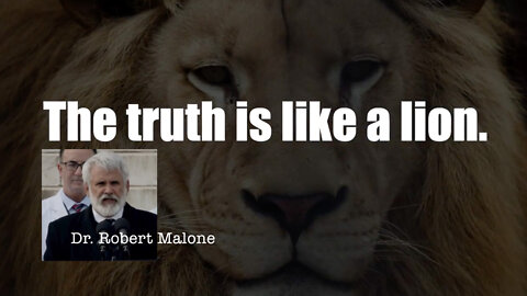 "The Truth Is Like A Lion: Let It Loose; It Will Defend Itself."