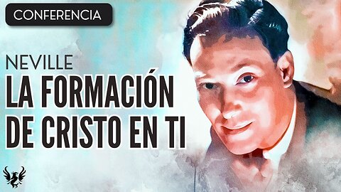 💥 NEVILLE GODDARD ❯ La Formacion de Cristo en Ti ❯ CONFERENCIA COMPLETA 📚