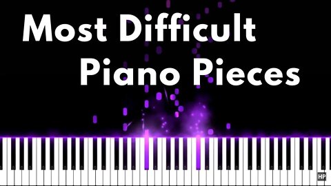 Top 03 Most Difficult Piano Pieces - Complete Pieces / Hard Piano Tutorial