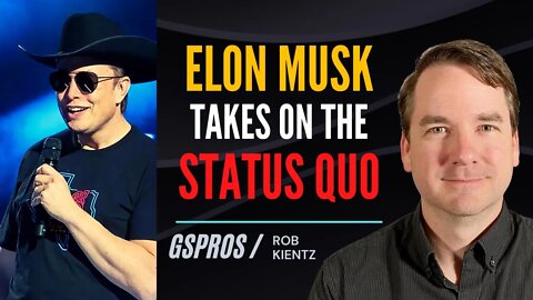 Elon Musk Takes on the Status Quo