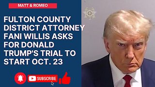 Fulton County District Attorney Fani Willis Asks for Donald Trump's Trial to Start Oct. 23
