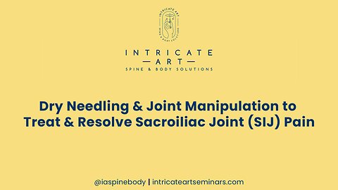 Dry Needling & Joint Manipulation to Treat & Resolve Sacroiliac Joint SIJ Pain