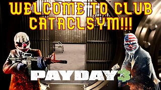 Payday 3 Live!!! @ Club Cataclysm!!! #payday3