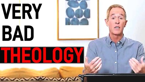 VERY BAD THEOLOGY - ANDY STANLEY