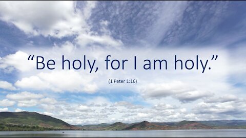 Be holy, for I am holy