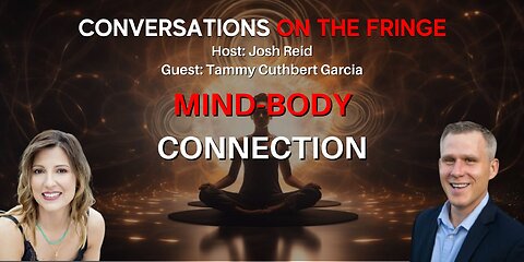 Mind-Body Connection w/ Tammy Cuthbert Garcia | Conversations On The Fringe