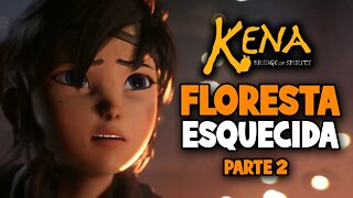 Kena: Bridge of Spirits - PC / Floresta Esquecida - Parte 2 - Gameplay #7