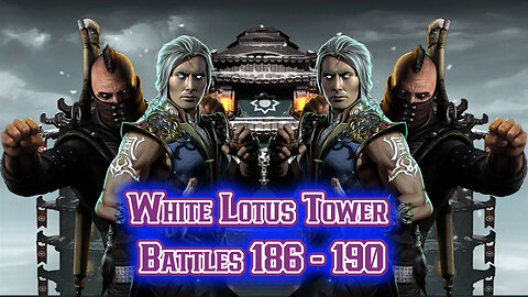 MK Mobile. White Lotus Tower Battles 186 - 190