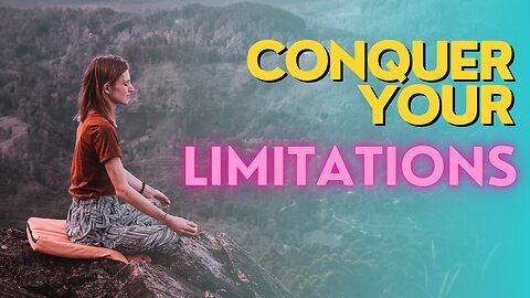 Unleash Your Inner Potential: How to Conquer Your Limitations