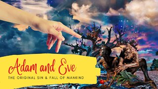 Adam And Eve | The Sin Of Temptation And Fall Of Mankind | Genesis 2