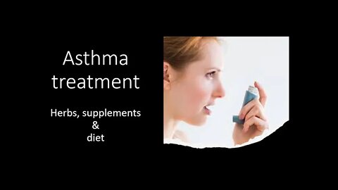 Asthma - Natural treatment - Herbs & Supplements