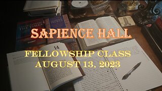 Sapience Hall - Sunday School - Fellowship Class - August 13, 2023 - Hebrews 3:1-6