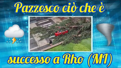 24 Luglio 2023 - Maltempo in Lombardia - Tempeste nel milanese