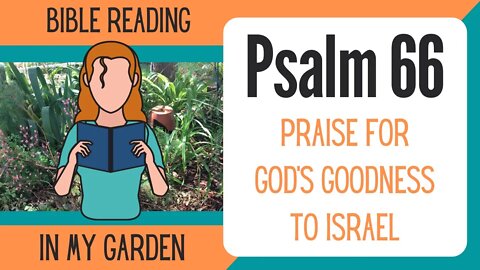 Psalm 66 (Praise for God's Goodness to Israel)